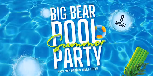 3rd Annual Big Bear Pool Party!