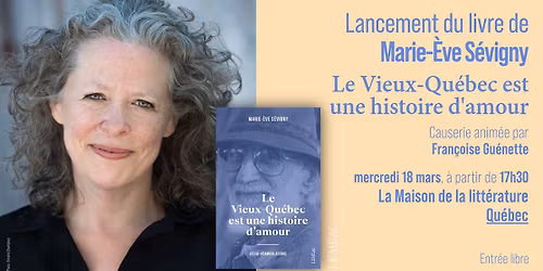 LANCEMENT & CAUSERIE \u00c0 QU\u00c9BEC | MARIE-\u00c8VE S\u00c9VIGNY | LE VIEUX-QU\u00c9BEC EST UNE HISTOIRE D'AMOUR