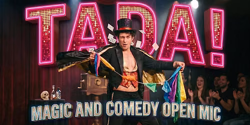 TADA! A Magic and Comedy Open Mic
