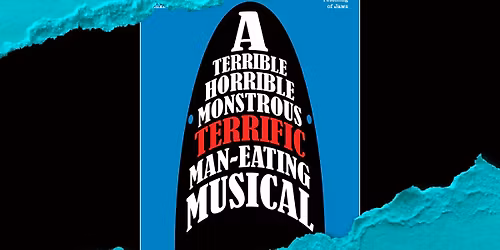 A Terrible, Horrible, Monstrous, Terrific, Man-Eating Musical