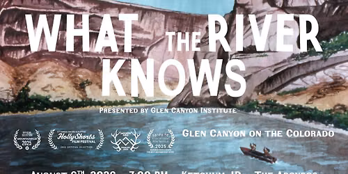 What the River Knows - Ketchum, ID 8\/6