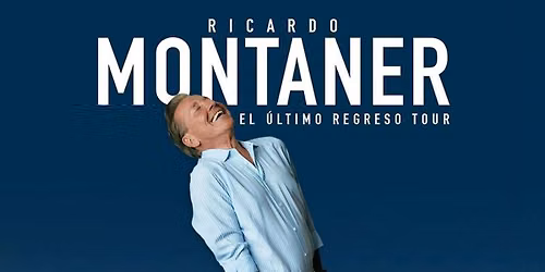Ricardo Montaner: El \u00daltimo Regreso Tour