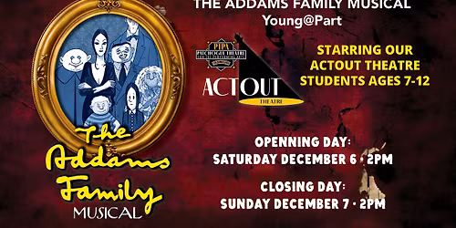  Addams Family Musical | Starring our Act Out Theatre students ages 7-12 