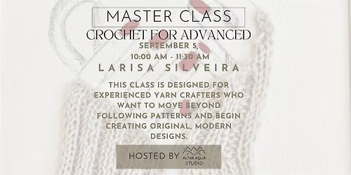 CROCHET FOR ADVANCED - MASTER CLASS