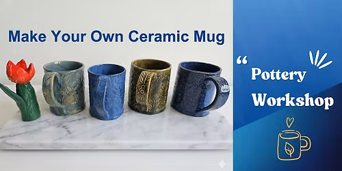 Pottery Workshop: Handmade Ceramic Mug