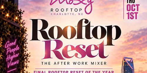 Rooftop Reset Finale | A HIVE Mixer @Moxy Charlotte