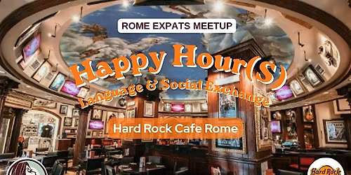 #RomeExpats: International Social & Language Exchange | Hard Rock Cafe