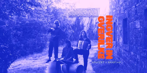 INGVER IN GVERILKE • koncert v Rampinu