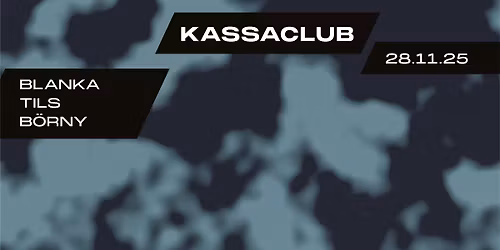 KassaClub DJs: Blanka, B\u00f6rny, TILS
