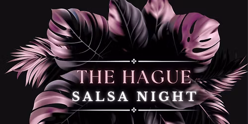 The Hague Salsa Night - Salsa  & Bachata Edition