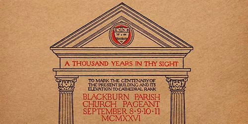 \u2018A Thousand Years In Thy Sight\u2019: Blackburn Cathedral 1926 Pageant Uncovered