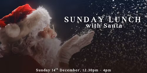 Sunday Lunch with Santa - Sunday 14th December