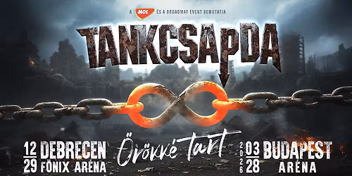 Tankcsapda - \u00d6r\u00f6kk\u00e9 Tart \/\/ Budapest Ar\u00e9na 2026