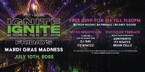 Myth Nightclub Presents: Ignite Fridays - MARDI GRAS MADNESS | 07.10.26