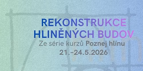 Poznej hl\u00ednu: Rekonstrukce hlin\u011bn\u00fdch budov