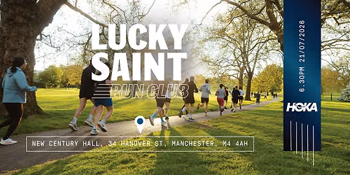 THE LUCKY SAINT RUN CLUB \u2013 MCR \u2013 21\/07