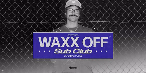 Novel Presents WAXX OFF