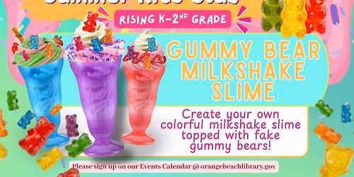 SUMMER KIDS CLUB (K-2nd Grade): Gummy Bear Milkshake Slime