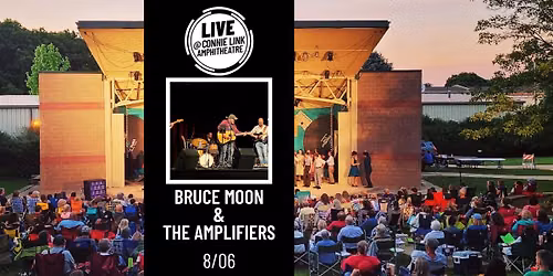 Bruce Moon & The Amplifiers - LIVE @ Connie Link Amphitheatre