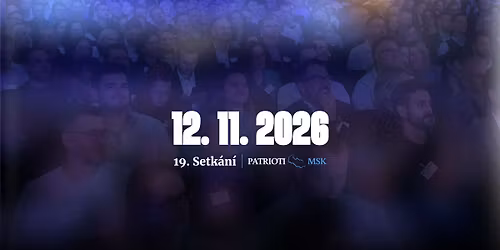 19. Setk\u00e1n\u00ed Patriot\u016f MSK \ud83d\udd35