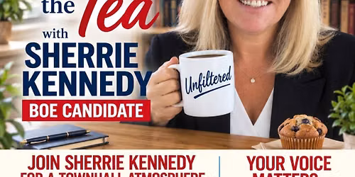 SPILL THE TEA with Sherrie Kennedy for Monroe BOE