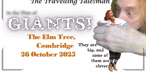 In the Time of GIANTS \/ The Elm Tree, Cambridge Sun 26.10.25