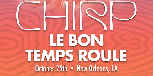 Chirp at Le Bon Temps Roule