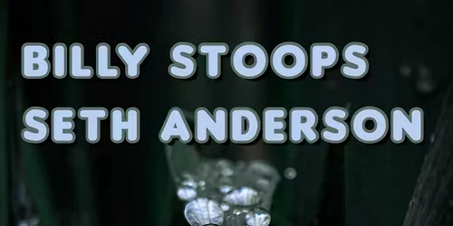 Original Music &Art Billy Stoope & Seth Anderson