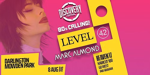 80s Calling! Darlington - Level 42, Marc Almond, Heaven 17, Haircut 100, Go West & Jaki Graham