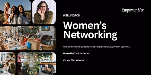 Wellington THURS -Empower Her Networking - Focus, Flow and Productivity