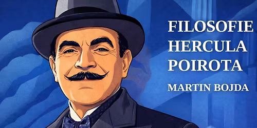 Martin Bojda: Filosofie Hercula Poirota