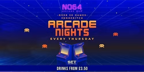 Arcade Nights @ NQ64 Shoreditch Thursday 28th May