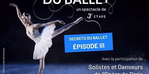 MYST\u00c8RES DU BALLET Secrets du Ballet - \u00e9pisode III