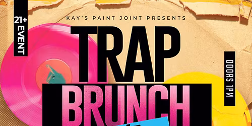 Trap, Brunch and Paint 