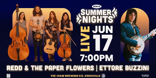 WDVX Summer Nights: Redd & The Paper Flowers | Ettore Buzzini