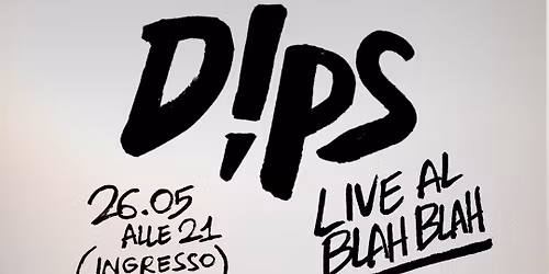 D!PS (Indie Rock\/electro) + GTT