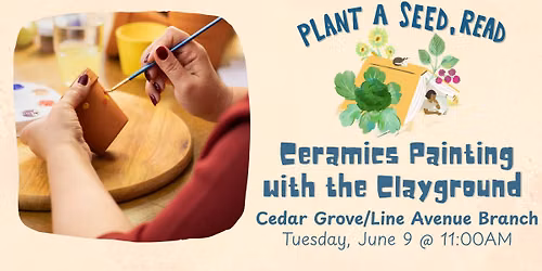 Ceramics Painting with the Clayground at the Cedar Grove-Line Avenue Branch