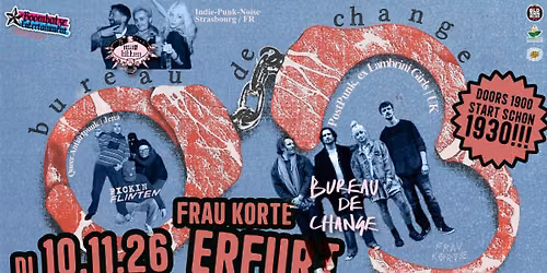 BUREAU DE CHANGE [UK] + MAD KITTEN [FR] + FXCKIN FLINTEN [J] | 10.11.26 Frau Korte Erfurt