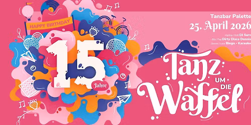 Tanz um die Waffel - 15 JAHRE BEWAFFEL DICH \u2764\ufe0f