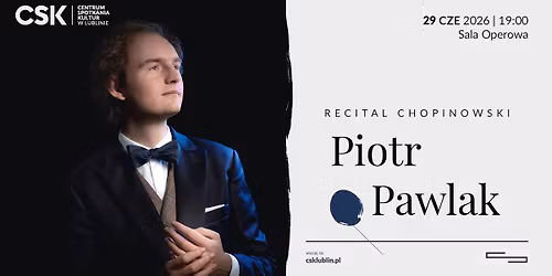Recital Chopinowski \u2013 Piotr Pawlak