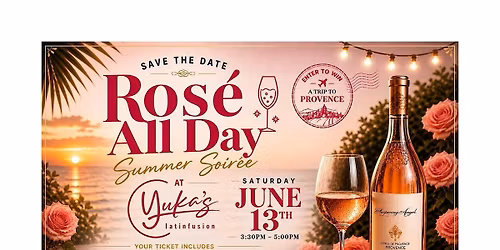 Ros\u00e9 All Day Summer Soir\u00e9e at Yuka's Latin Fusion