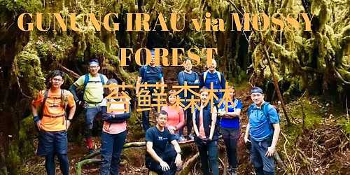 Gunung Irau via Mossy Forest \u82d4\u85d3\u68ee\u6797 (14 March 2026)