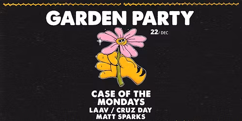 GARDEN PARTY - DEC 22ND