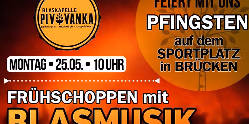 FR\u00dcHSCHOPPEN in BR\u00dcCKEN - Pfingstmontag mit PIVOVANKA