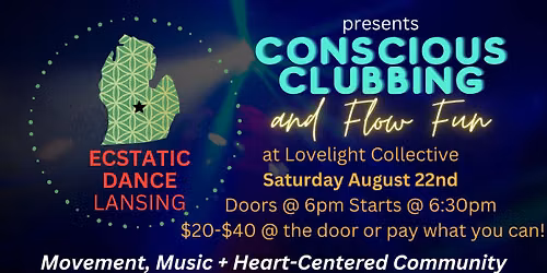 Ecstatic Dance Lansing - Conscious Clubbing at LoveLight Collective! \ud83d\udc83\u2728