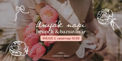 Any\u00e1k napi bazsar\u00f3zsa v\u00e1s\u00e1r & brunch I Normafa S\u00edh\u00e1z