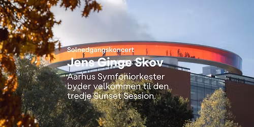 SUNSET SESSION #3 - Aarhus Symfoniorkester x kontratenor Jens Ginge Skov