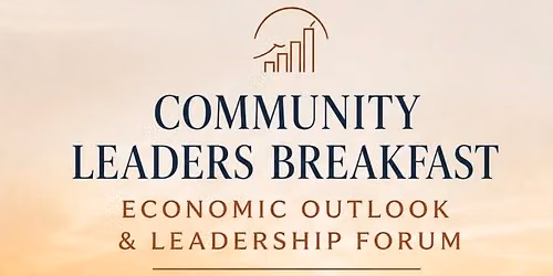 Community Leaders Breakfast | Economic Outlook & Leadership Forum