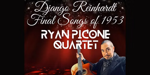 Django Reinhardt: Final Songs of 1953 with the Ryan Picone Quartet