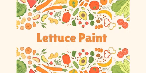 Lettuce Paint - For kids in grade K-5\ud83c\udfa8\u2728